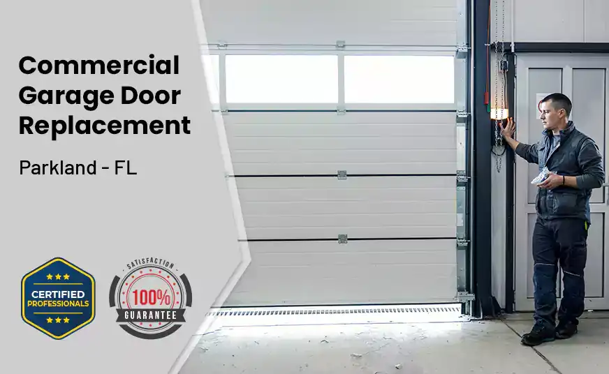 Commercial Garage Door Replacement Parkland - FL 