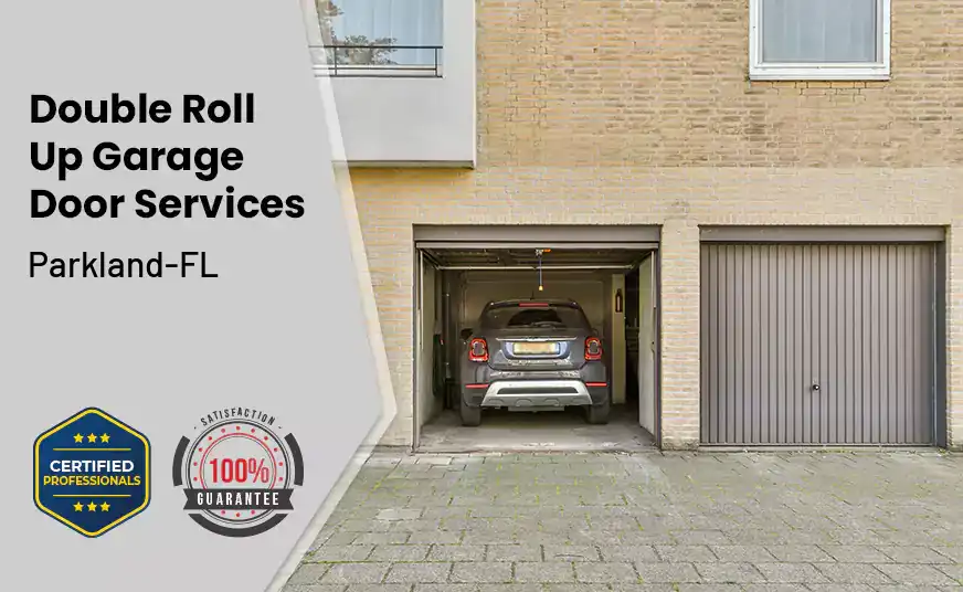 Double Roll Up Garage Doors Parkland-FL 