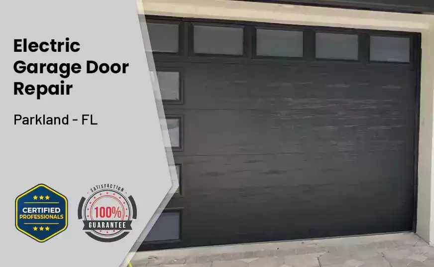 Electric Garage Door Repair Parkland - FL 