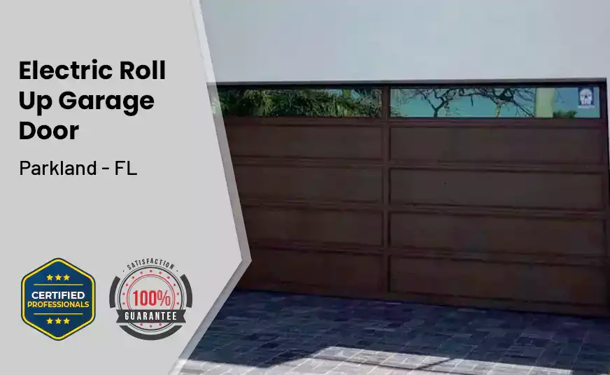 Electric Roll Up Garage Door Parkland - FL 