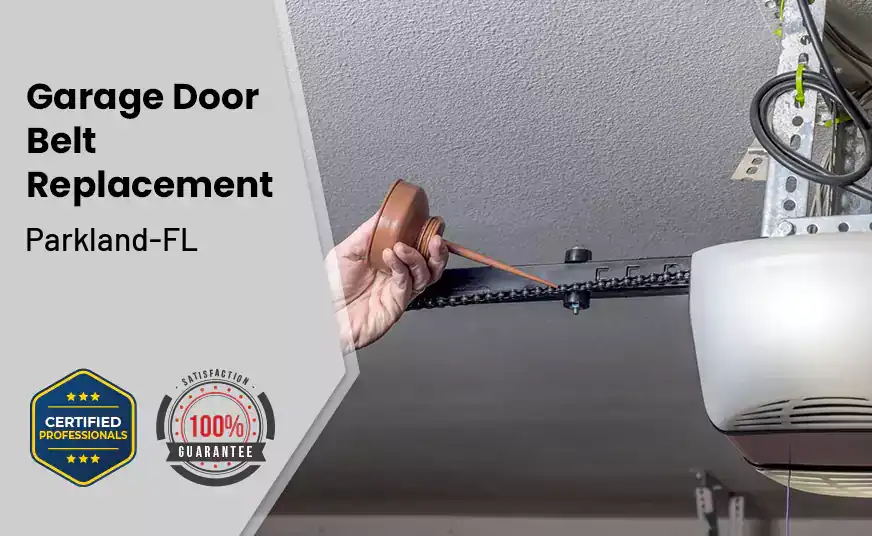 Garage Door Belt Replacement Parkland-FL 