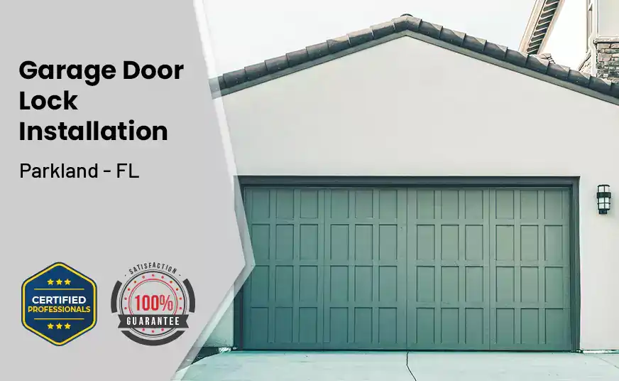 Garage Door Lock Installation Parkland - FL 