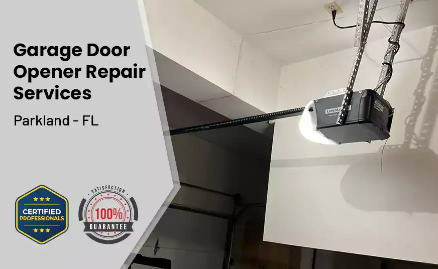 Garage Door Opener Repair Services Parkland - FL 