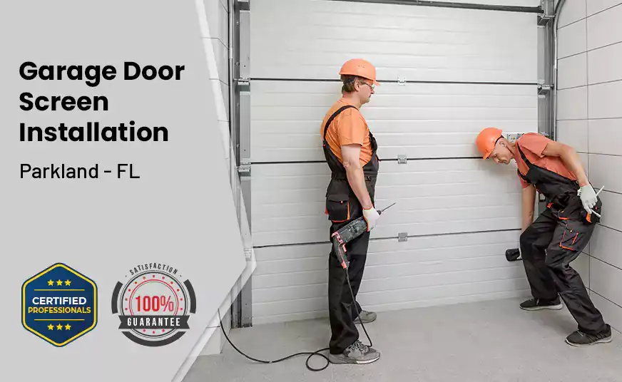 Garage Door Screen Installation Parkland - FL 