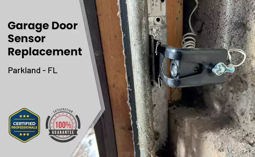Garage Door Sensor Replacement Parkland - FL 