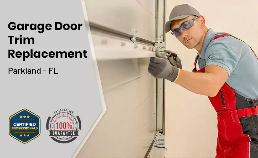 Garage Door Trim Replacement Parkland - FL 