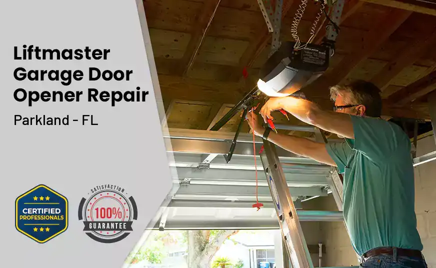 LiftMaster Garage Door Opener Repair Parkland - FL 