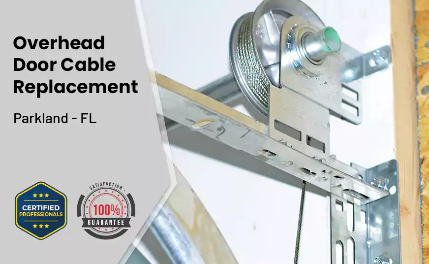 Overhead Door Cable Replacement Parkland - FL 