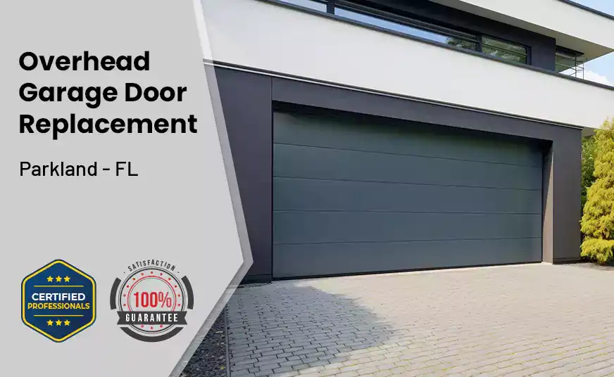 Overhead Garage Door Replacement Parkland - FL 