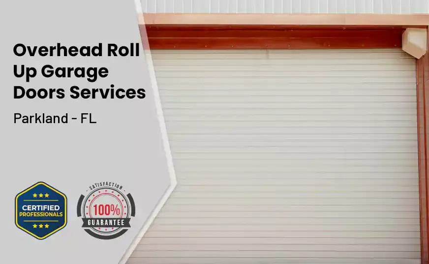 Overhead Roll Up Door Parkland - FL 
