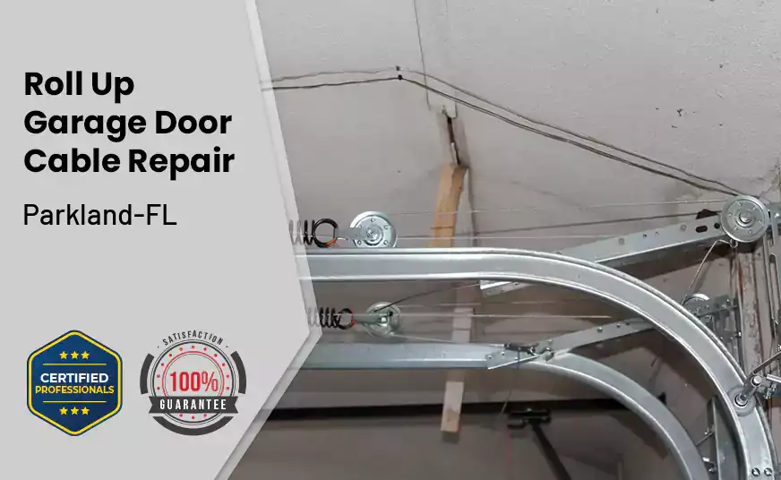 Roll Up Garage Door Cable Repair Parkland-FL 